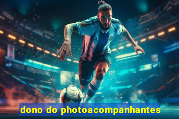 dono do photoacompanhantes